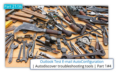 Outlook Test E-mail AutoConfiguration | Autodiscover troubleshooting tools | Part 1#4 | Part 21#36