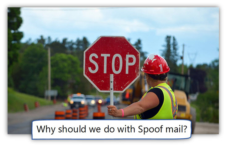 Why should we do to Spoof mail