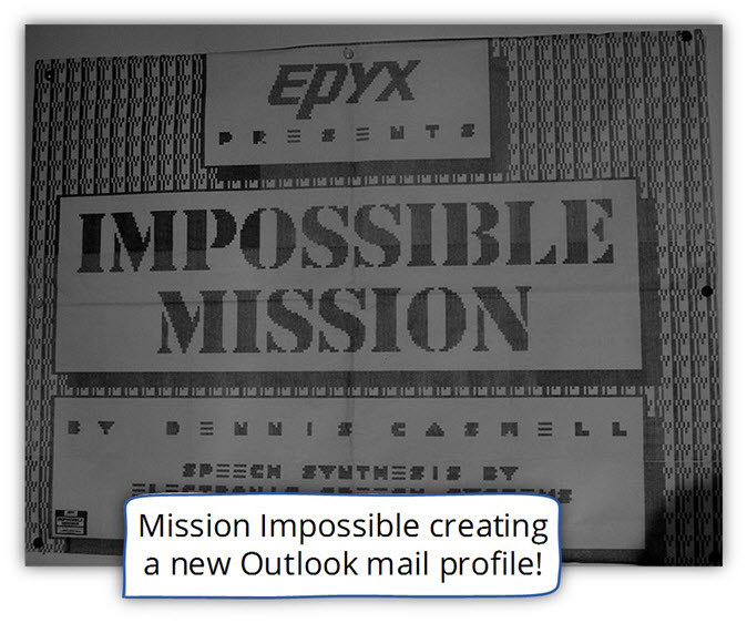 Mission Impossible creating a new Outlook mail profile