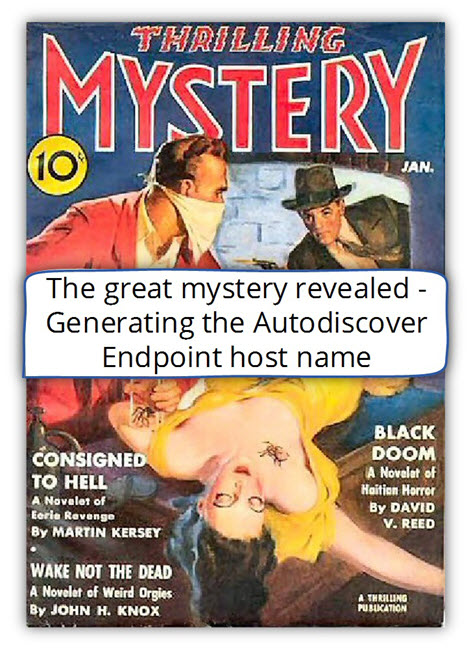 The great mystery revealed - Generating the Autodiscover Endpoint host name