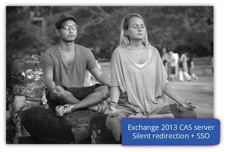 Exchange 2013 CAS server Silent Redirection + SSO