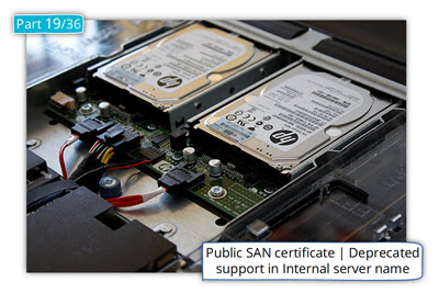 Public SAN certificate - Deprecated support in the internal server name - Part 19-36