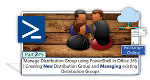 Manage Distribution Group using PowerShell in Office 365 | Creating New Distribution Group and managing existing Distribution Groups | Part 2#5