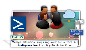 Manage Distribution Group using PowerShell in Office 365 | Adding members to existing Distribution Group | Part 3#5