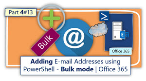 Adding Email addresses using PowerShell - Bulk mode | Office 365 | Part 4#13