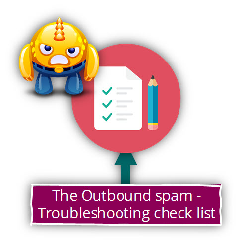 The Outbound spam - Troubleshooting check list