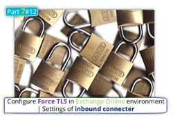 Configure Force TLS in Exchange Online environment | Settings of inbound connector | Part 7#12
