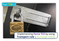 Implementing Force TLS by using Transport rule | Exchange online | Part 10#12