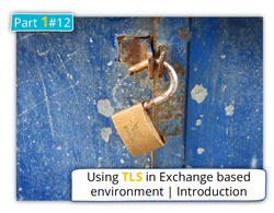 Using TLS in Exchange based environment | Introduction | Part 1#12
