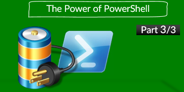 The Power of PowerShell | Part 3/3