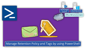Manage Retention Policy and Tags by using PowerShell | Office 365