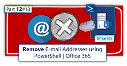 Remove Email addresses using PowerShell - Office 365 - Part 12-13