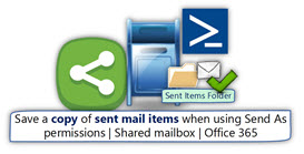 Save a copy of sent mail items when using Send As permissions - Shared mailbox - Office 365