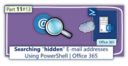 Searching hidden Email addresses Using PowerShell - Office 365 - Part 11-13