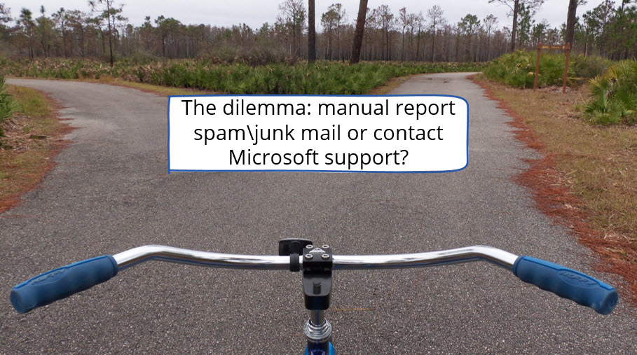 The dilemma manual report SPAM mail or contact Office 365 Microsoft support -02