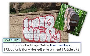Restore Exchange Online user mailbox | Cloud only (Fully Hosted) environment | Article 3#3 | Part 10#23
