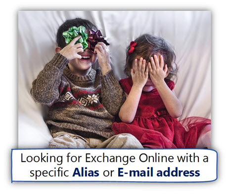 Looking for Exchange Online with a specific Alias or E-mail address