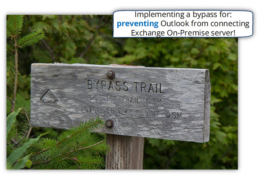 Implementing a bypass for preventing Outlook from connecting Exchange On-Premise server