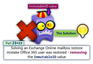 Solving an Exchange Online mailbox restore mistake Office 365 user was restored - removing the ImmutableID value | Part 23#23